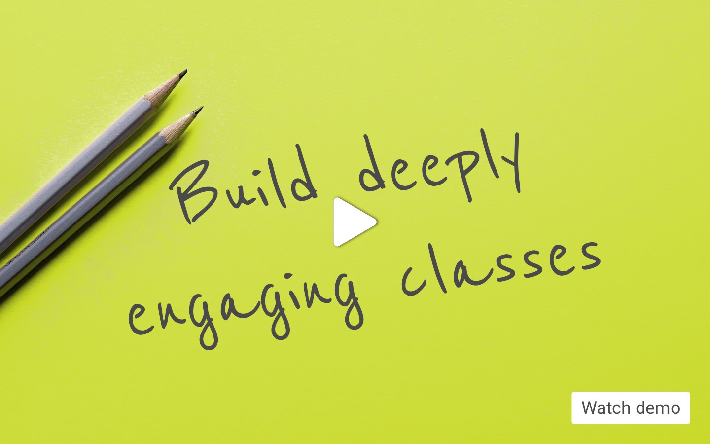 Build deeply engaging classes